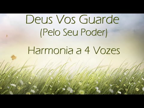 Deus Vos Guarde (Pelo seu poder) - Harmonia a 4 Vozes