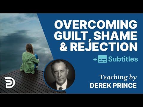 Overcoming Guilt, Shame And Rejection |