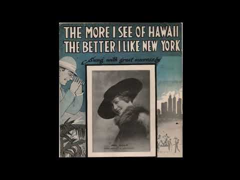 "The More I See Of Hawaii The Better I Like New York" M.J. O'Connell 78 rpm (1917) COMIC LYRICS HERE