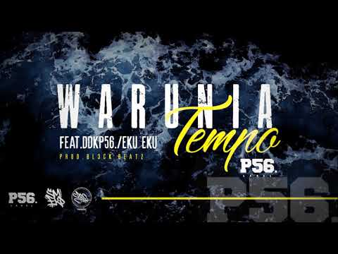 WARUNIA/P56 LABEL FEAT. DDK P56. , EKU EKU PROD. BL3CK BEATZ