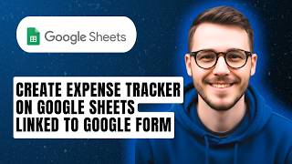 How To Create Expense Tracker On Google Sheets Linked To Google Form [2026 Guide]