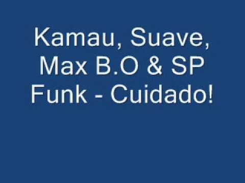 Kamau, Suave, Max B.O & SP Funk - Cuidado!