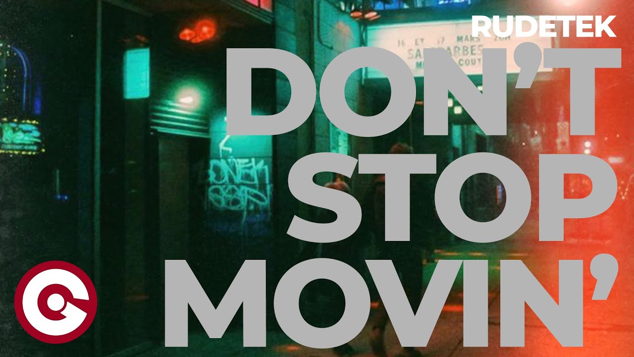 RUDETEK – Don’t Stop Movin’ (Official Visual)