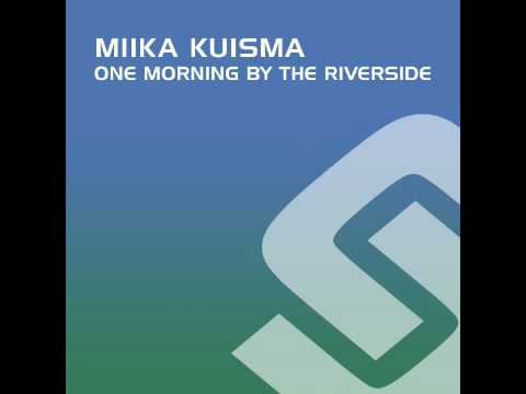 Miika Kuisma - One Morning By The Riverside [Subtraxx]