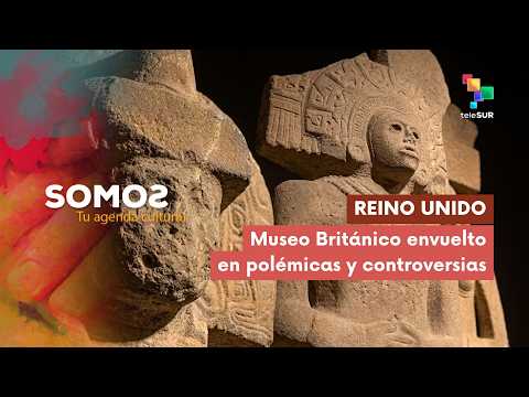 Imperio Británico - ¿El British Museum debería devolver todo?