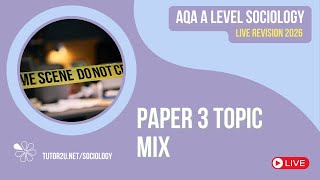 Paper 3 Topic Mix | AQA A Level Sociology | Live Revision for 2026