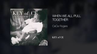 1. CeCe Rogers When we all pull together