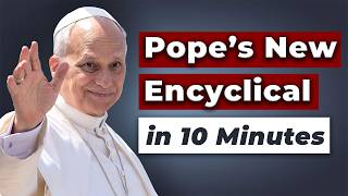 Pope Leo XIV's First Encyclical Explained in 10 minutes - Magnifica Humanitas