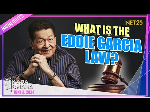 ANO ANG NAKAPALOOB SA “EDDIE GARCIA LAW”?!