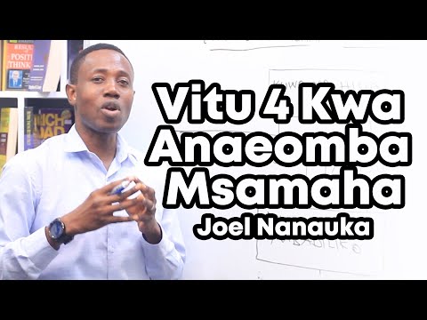 Vitu 4 Kwa Anaeomba Msamaha - Joel Nanauka