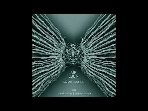 Wan ~ Sarah Angliss ~ for Air Loom ~ Vocals: Sarah Gabriel