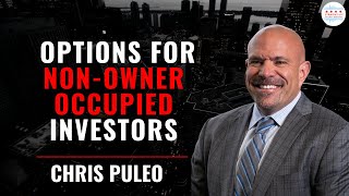 Lending Options For Non-Owner Occupied Investors With Chris Puleo