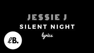 Jessie J - Silent Night (Lyrics)