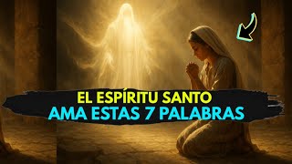 El Espíritu Santo Ama Estas 7 Palabras — Pero La Mayoría de los Cristianos Nunca Las Dice