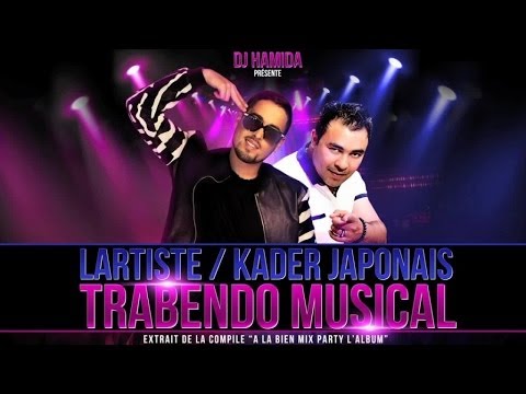 DJ Hamida Ft. Lartiste & Kader Japonais - Trabendo Musical (Son Officiel)
