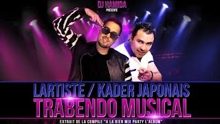 DJ Hamida Ft. Lartiste & Kader Japonais - Trabendo Musical (Son Officiel)