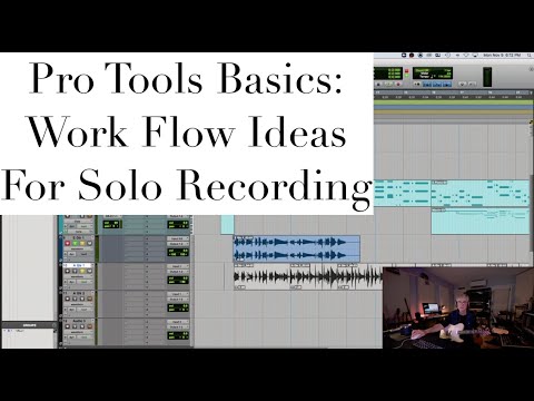 Pro Tools Basics: Work Flow Ideas for Creating!