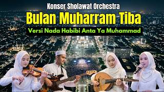 Download lagu KONSER SHOLAWAT BULAN MUHARRAM TIBA Versi Habibi Anta Sholawat Orchestra Merdu Terbaru Spektakuler mp3