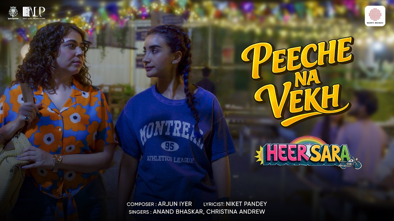 Pichhe Na Vekh | Heer Sara | Patralekhaa, Maanvi Gagroo | Anand, Christina, Arjun