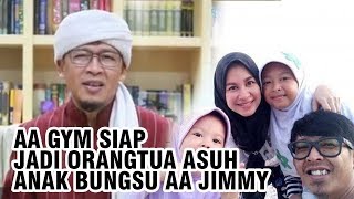 Doa Aa Gym untuk Keluarga Aa Jimmy hingga Nyatakan Siap jadi Orang Tua Asuh Anak Bungsu