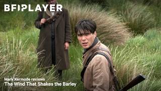Mark kermode reviews The Wind that Shakes the Barley (2006) | BFI Player
