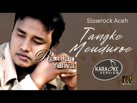Ramlan Yahya - Tangke Meuduroe (Offcial Video Karaoke)
