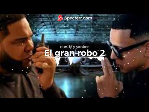 El Gran Robo 2 -  Daddy Yankee & Lito MC Cassidy