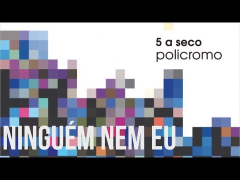 5 a seco - ninguém nem eu - policromo (áudio) [OFICIAL]