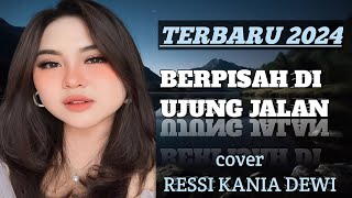 Download lagu BERPISAH DIUJUNG JALAN / SAYUP SAYUP VOC.RESI KANIA DEWI/ SUNDA PONGDUT BAJIDOR KENDANG ITEY RAMPAK mp3