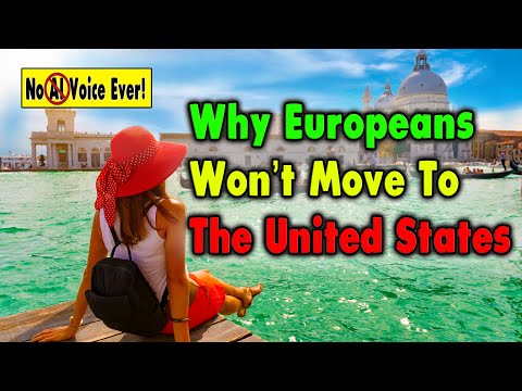 Why Do Europeans Hate Living In America So Much?