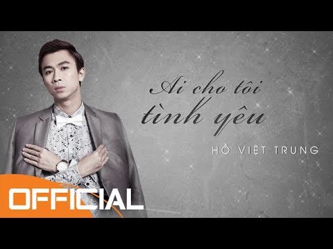 [Karaoke] Ai Cho Tôi Tình Yêu | Hồ Việt Trung