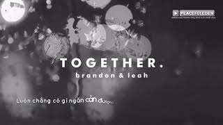 Vietsub    Together    Brandon &amp; Leah