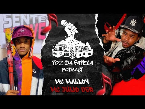 MC MALLOY E MC JÚLIO D.E.R | PODCAST | VOZ DA FAVELA #19