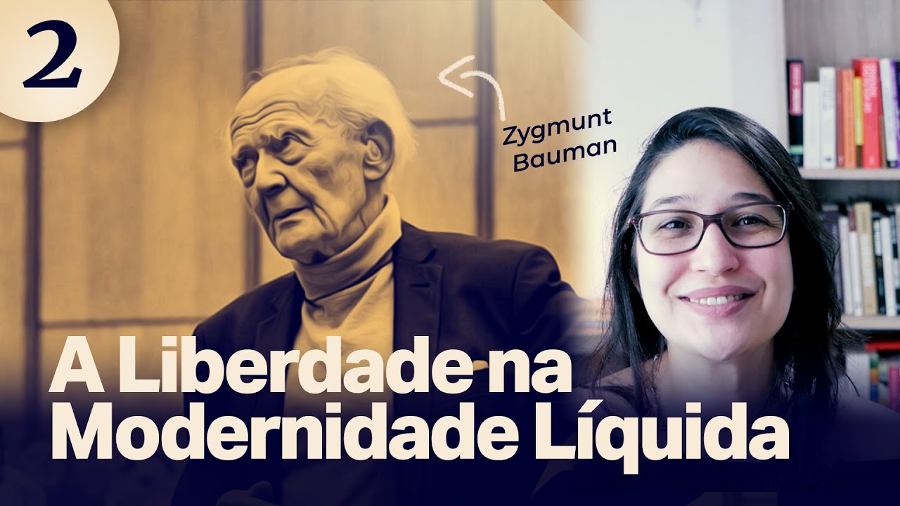 Emancipação e liberdade na Modernidade Líquida | Série Zygmunt Bauman e a Modernidade Líquida