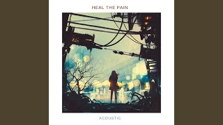 Heal the Pain (Acoustic)