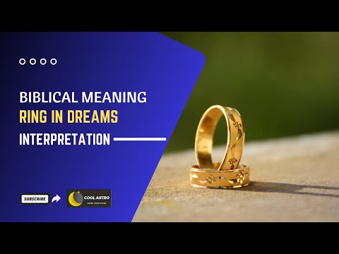 Biblical Meaning of Rings in Dreams | Ring Dream Meaning | What does Ring Dream Mean?