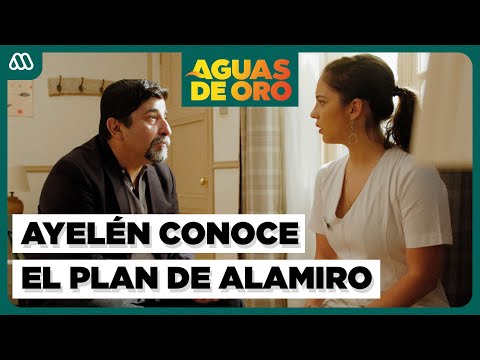 Ayelén conoce el plan de Alamiro | Aguas de Oro | Capítulo 66