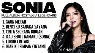 Download lagu FULL ALBUM NOSTALGIA LEGENDARIS 6 LAGU SONIA TERBAIK SLOW ROCK  mp3