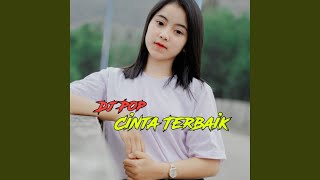 Download lagu Dj Pop Cinta Terbaik mp3