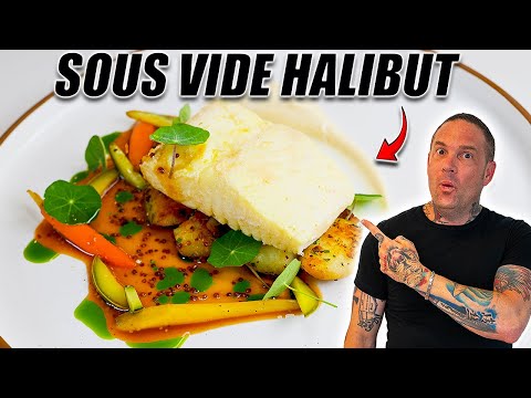 MICHELIN STAR TECHNIQUES FOR PERFECT SOUS VIDE HALIBUT