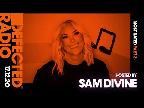 Defected Radio Show - Most Rated Part 3 (Hosted by Sam Divine)