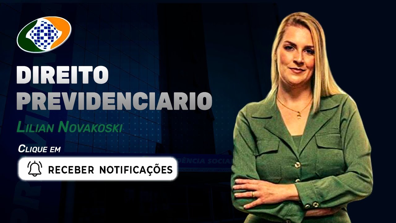 Esquadrão INSS - Direito Previdenciário - Prof Lilian Novakoski