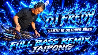Download lagu DJ FREDY SABTU 10 OKTOBER 2026 FULL BASS REMIX JAIPONG  mp3