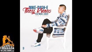 Mike Dash-E ft. Marc E. Bassy - They Know [Prod. Huskeez] [Thizzler.com]