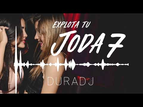 EXPLOTA TU JODA (PARTE 7) - ÉXITOS 2017 - DURA DJ