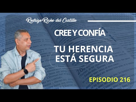 BELIEVE AND TRUST (Episode 216) YOUR INHERITANCE IS SAFE