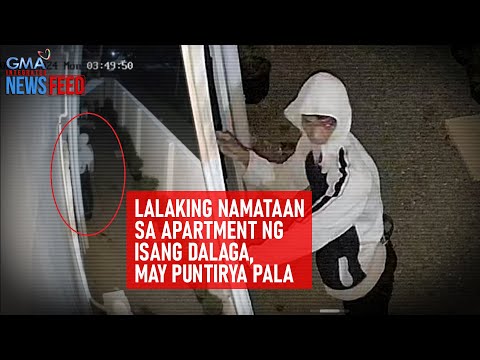 Lalaking namataan sa apartment ng isang dalaga, may puntirya pala GMA Integrated Newsfeed