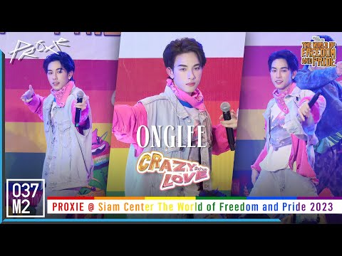 PROXIE Onglee - Crazy Love @ Siam Center The World of Freedom and Pride 2023 [Fancam 4K 60p] 230604