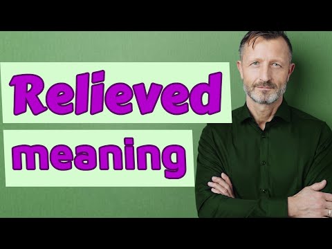 Relieved | Meaning of relieved 📖 📖 📖
