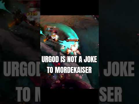 Morde is a joke to Urgot !